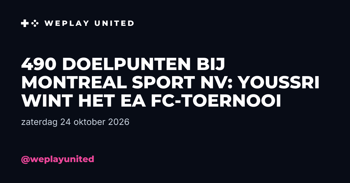 490 doelpunten bij Montreal Sport NV: Youssri wint het EA FC-toernooi